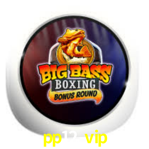 pp12 vip