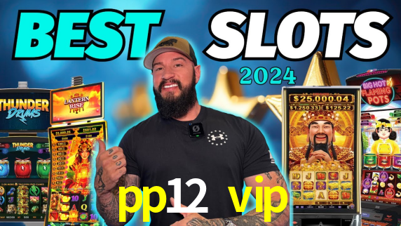 pp12 vip