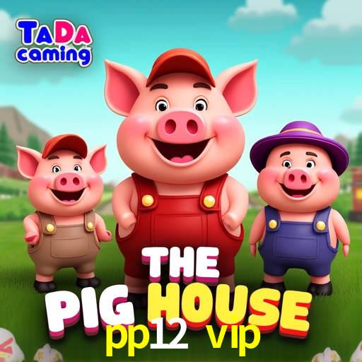 pp12 vip