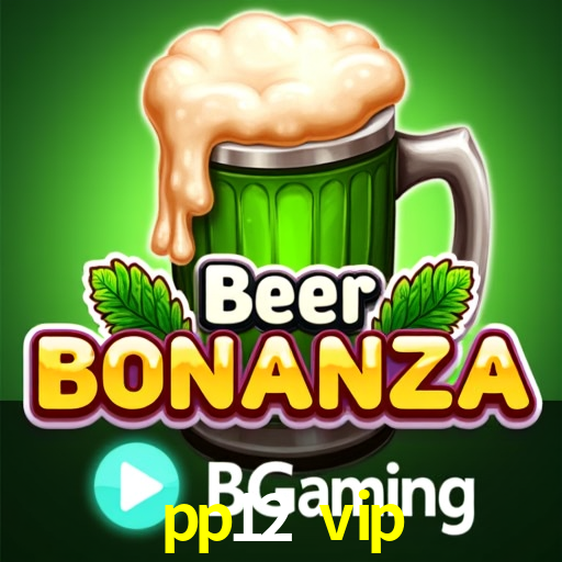 pp12 vip,pp12.vip