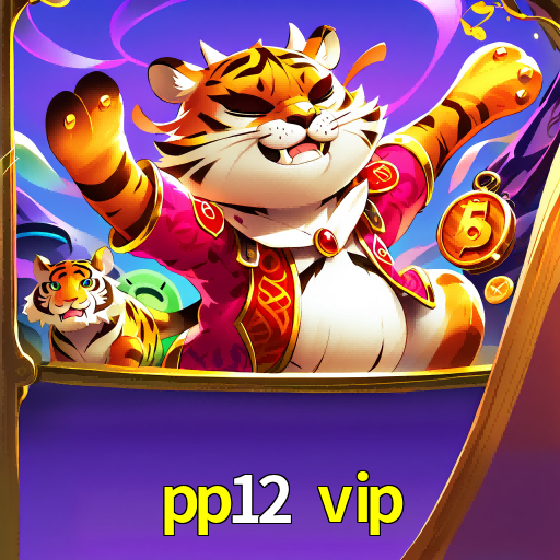 pp12 vip